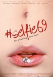 Selfie 69 Erotizm Filmi izle